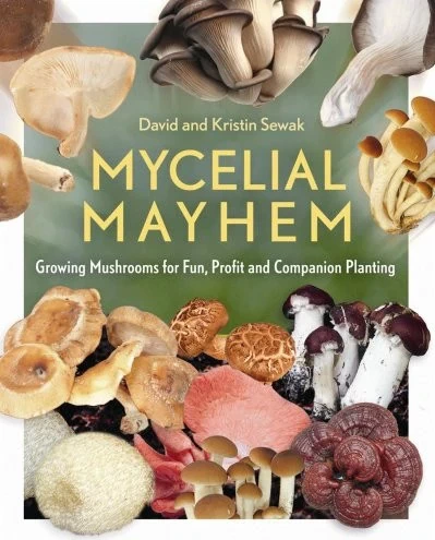 Mycelial Mayhem Growing Mushrooms for Fun, Profit, and Companion Planting book cover