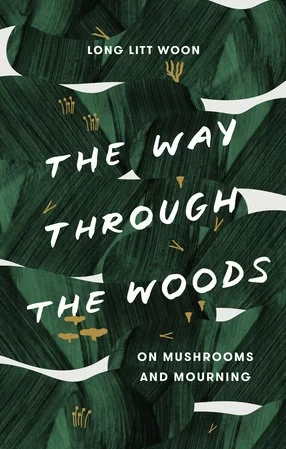 The Way Through the Woods On Mushrooms and Mourning book cover